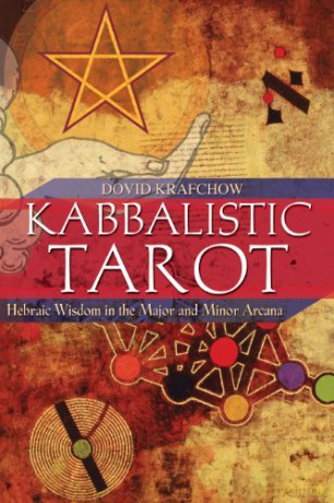 Kabbalistic Tarot: Hebraic Wisdom in the Major and Minor Arcana - Dovid Krafchow [KSIĄŻKA]