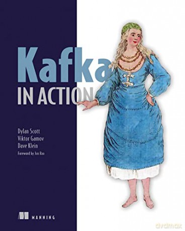 Kafka in Action - Dylan Scott [KSIĄŻKA]