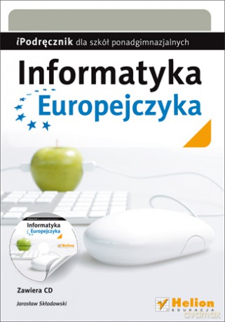 Informatyka Europejczyka. iPodręcznik dla szkół ponadgimnazjalnych [KSIĄŻKA]+[CD]
