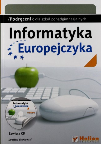 Informatyka Europejczyka. iPodręcznik dla szkół ponadgimnazjalnych [KSIĄŻKA]+[CD]
