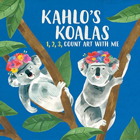 Kahlo's Koalas: 1, 2, 3, Count Art with Me - Grace Helmer [KSIĄŻKA]