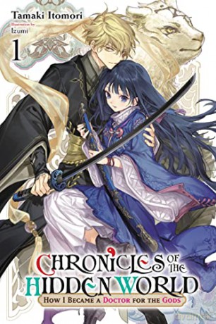 Kakuriyo Shinjuki: God's Doctor Starts a Practice in Another World, Vol. 1: How I Became a Doctor for the Gods (Chronicles of the Hidden World: How I Became a Doctor for the Gods (Light Novel)) - Tamaki Itomori [KSIĄŻKA]