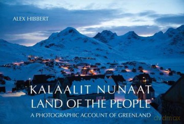 Kalaallit Nunaat: Land of the People - Alex Hibbert [KSIĄŻKA]