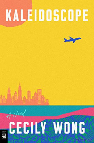 Kaleidoscope: A Novel - Cecily Wong [KSIĄŻKA]