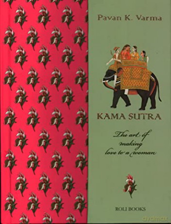 Kamasutra: The Indian Art of Love: The Art of Making Love to a Woman (Kama Sutra) - Varma .K Pavan [KSIĄŻKA]