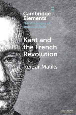 Kant and the French Revolution (Elements in the Philosophy of Immanuel Kant) - Reidar Maliks [KSIĄŻKA]