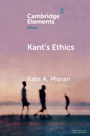 Kant's Ethics (Elements in Ethics) - Kate A. Moran [KSIĄŻKA]