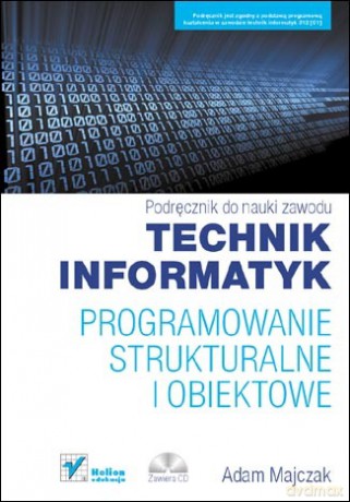 Programowanie strukturalne i obiektowe. Podręcznik do nauki zawodu technik informatyk [KSIĄŻKA]