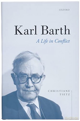 Karl Barth: A Life in Conflict - Christiane Tietz [KSIĄŻKA]