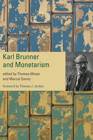 Karl Brunner and Monetarism - Marcel Savioz [KSIĄŻKA]