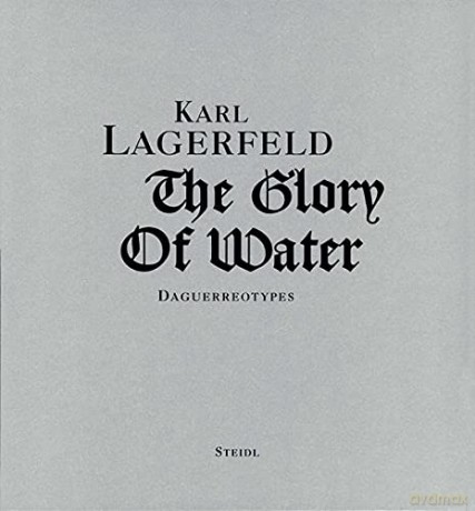 Karl Lagerfeld: The Glory of Water: Daguerreotypes - Karl Lagerfeld [KSIĄŻKA]