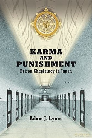 Karma and Punishment: Prison Chaplaincy in Japan (Harvard East Asian Monographs) - Adam J. Lyons [KSIĄŻKA]