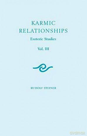 Karmic Relationships 3: Esoteric Studies (Cw 237): Volume 3 (Karmic Relationships: Esoteric Studies) - Rudolf Steiner [KSIĄŻKA]