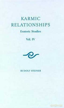 Karmic Relationships: Esoteric Studies: 4 - Rudolf Steiner [KSIĄŻKA]