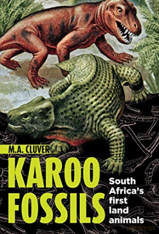 Karoo Fossils: South Africa's First Land Animals - Dr.Michael Cluver [KSIĄŻKA]