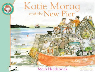 Katie Morag and the New Pier (Katie Morag, 14) - Mairi Hedderwick [KSIĄŻKA]