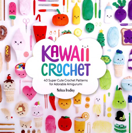 Kawaii Crochet: 40 super cute crochet patterns for adorable amigurumi - Melissa Bradley [KSIĄŻKA]