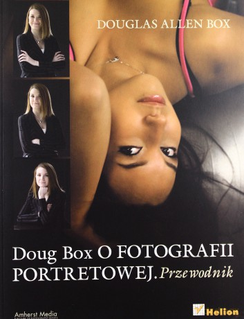 Doug Box o fotografii portretowej. Przewodnik [KSIĄŻKA]