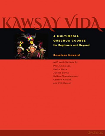 Kawsay Vida: A Multimedia Quechua Course for Beginners and Beyond (Recovering Languages and Literacies of the Americas) - Rosaleen Howard [KSIĄŻKA]