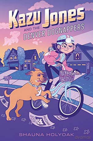 Kazu Jones and the Denver Dognappers: 1 - Shauna Holyoak [KSIĄŻKA]