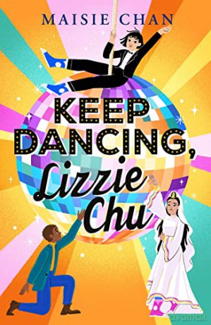 Keep Dancing, Lizzie Chu - Maisie Chan [KSIĄŻKA]