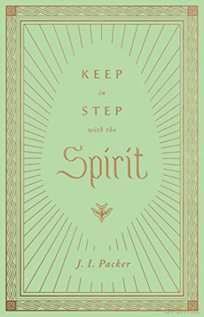 Keep in Step with the Spirit - J. I. Packer [KSIĄŻKA]
