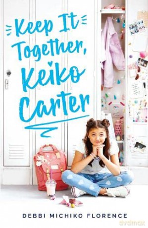 Keep It Together, Keiko Carter - Debbie Michiko Florence [KSIĄŻKA]