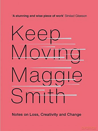 Keep Moving: Notes on Loss, Creativity, and Change - Maggie Smith [KSIĄŻKA]