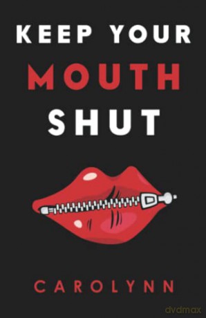 Keep Your Mouth Shut - Carolynn [KSIĄŻKA]