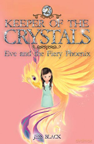 Keeper of the Crystals: No. 2: Eve and the Fiery Phoenix - Jess Black [KSIĄŻKA]