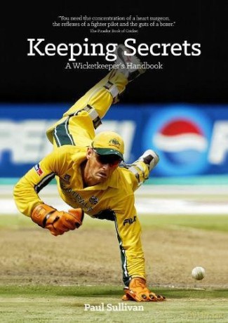 Keeping Secrets: A Wicketkeeper's Handbook - Paul Sullivan [KSIĄŻKA]