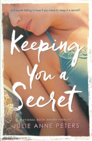 Keeping You A Secret - Julie Anne Peters [KSIĄŻKA]