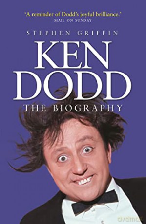 Ken Dodd: The Biography - Stephen Griffin [KSIĄŻKA]