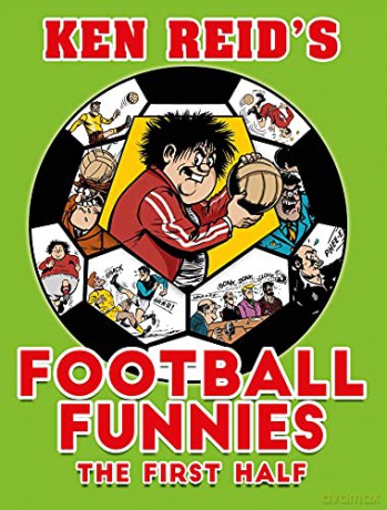 Ken Reid's Football Funnies: The First Half - Ken Reid [KSIĄŻKA]