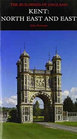 Kent: North East and East (Pevsner Architectural Guides) (Pevsner Architectural Guides: Buildings of England) - John Newman [KSIĄŻKA]