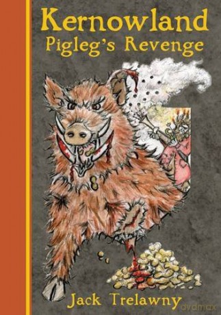 Kernowland 4 Pigleg's Revenge (Kernowland in Erthwurld Series) - Jack Trelawny [KSIĄŻKA]
