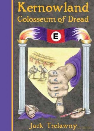 Kernowland 6 Colosseum of Dread (Kernowland in Erthwurld Series) - Jack Trelawny [KSIĄŻKA]