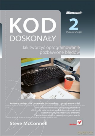 Kod doskonały. Jak tworzyć oprogramowanie pozbawione błędów. Wydanie II [KSIĄŻKA]