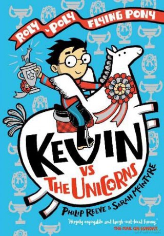 Kevin vs the Unicorns: Roly Poly Flying Pony - Philip Reeve [KSIĄŻKA]