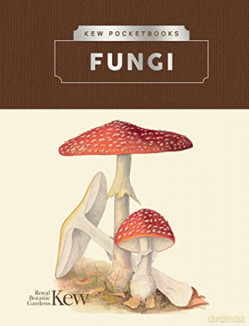 Kew Pocketbooks: Fungi - The Royal Botanic Gardens [KSIĄŻKA]
