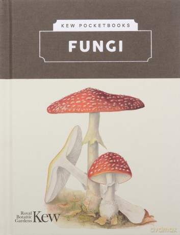 Kew Pocketbooks: Fungi - The Royal Botanic Gardens [KSIĄŻKA]