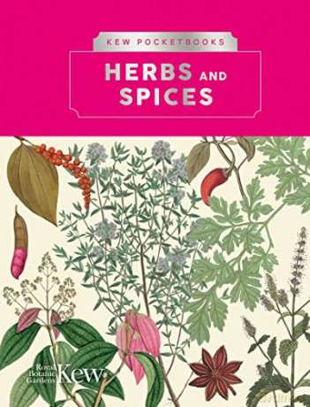 Kew Pocketbooks: Herbs and Spices - Kew The Royal Botanic Gardens [KSIĄŻKA]