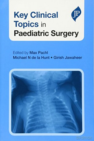 Key Clinical Topics in Paediatric Surgery - Max Pachl [KSIĄŻKA]
