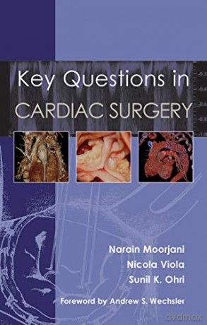 Key Questions in Cardiac Surgery - Narain Moorjani [KSIĄŻKA]