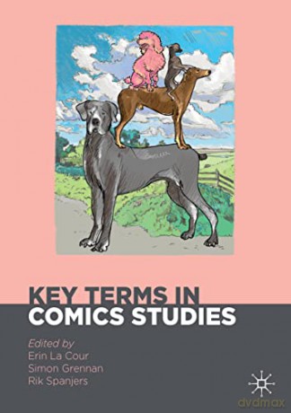 Key Terms in Comics Studies (Palgrave Studies in Comics and Graphic Novels) - Erin La Cour [KOMIKS]