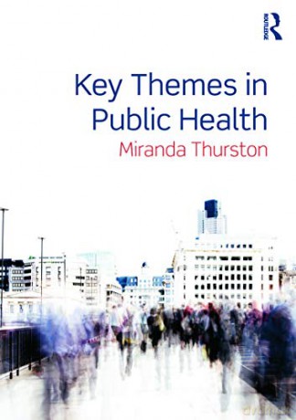 Key Themes in Public Health - Miranda Thurston [KSIĄŻKA]