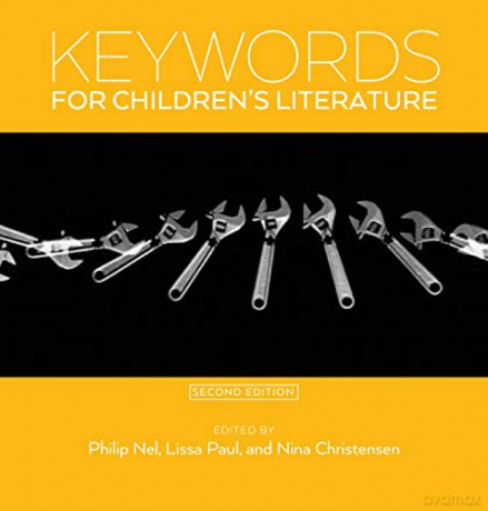 Keywords for Children's Literature, Second Edition: 9 - Philip Nel [KSIĄŻKA]