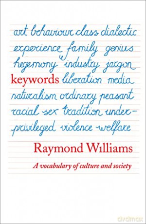 Keywords: A Vocabulary of Culture and Society - Raymond Williams [KSIĄŻKA]
