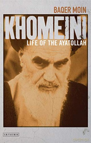Khomeini: Life of the Ayatollah - Baqer Moin [KSIĄŻKA]