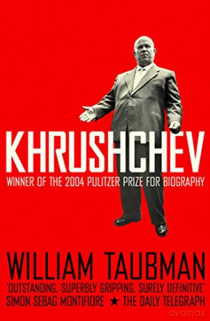 Khrushchev: The Man and His Era - William Taubman [KSIĄŻKA]